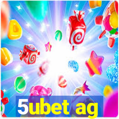 5ubet ag